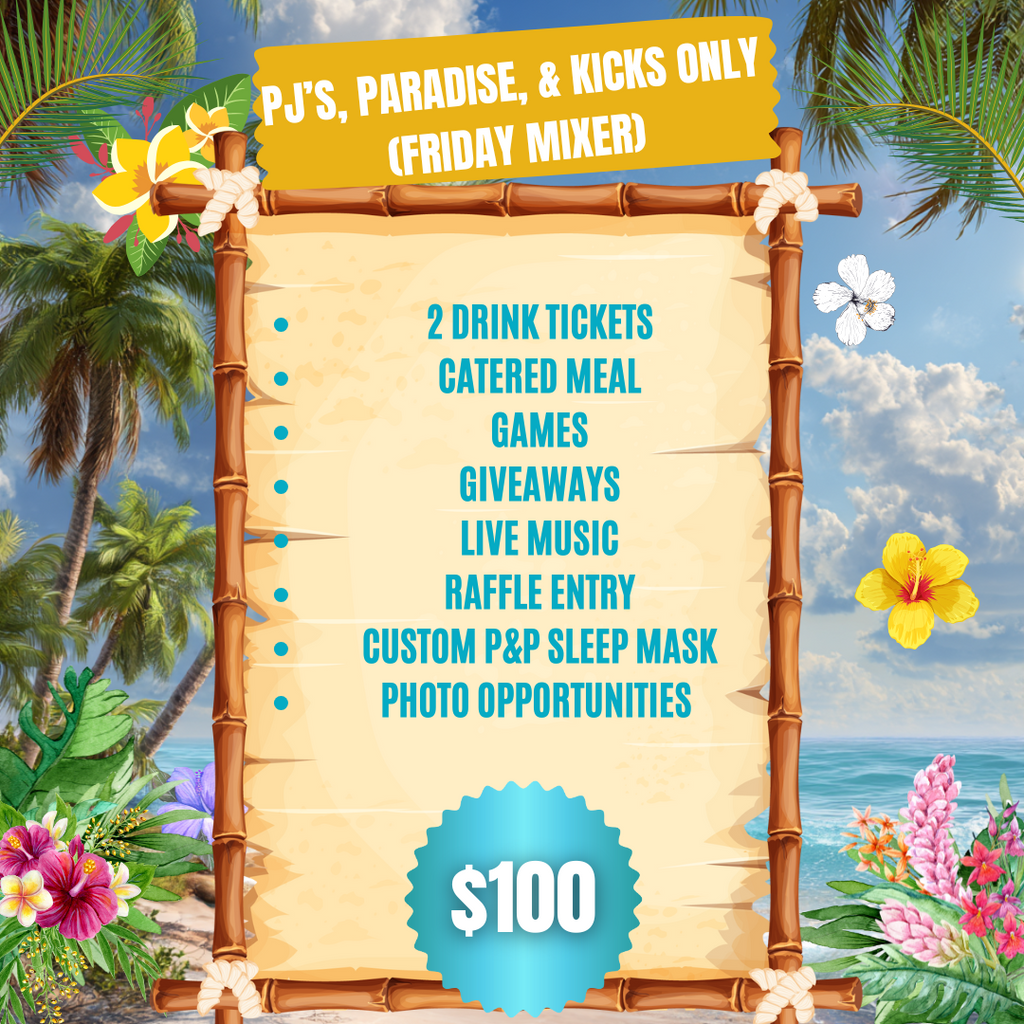 PJs, Paradise, & Kicks Only (Friday Mixer)